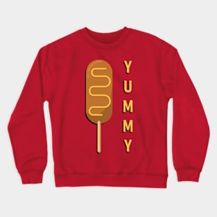 Delicious Corn Dog - YUMMY Crewneck Sweatshirt